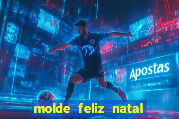 molde feliz natal para imprimir