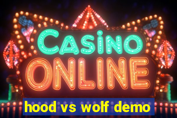 hood vs wolf demo