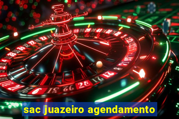 sac juazeiro agendamento