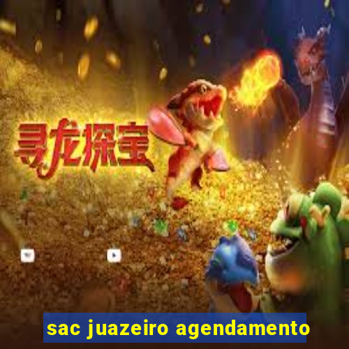 sac juazeiro agendamento