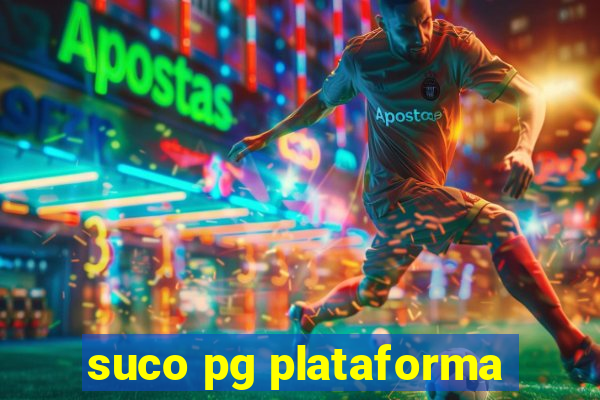 suco pg plataforma