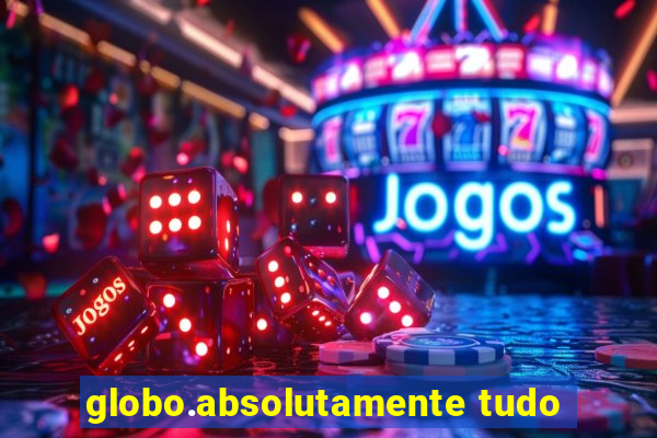 globo.absolutamente tudo