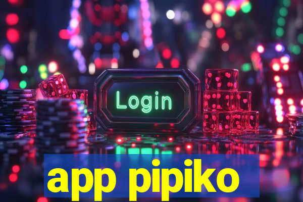 app pipiko