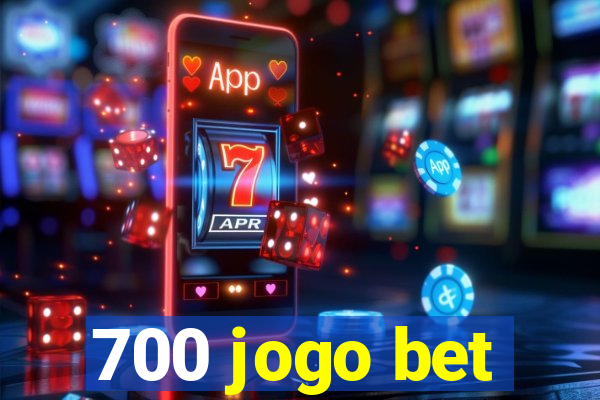 700 jogo bet