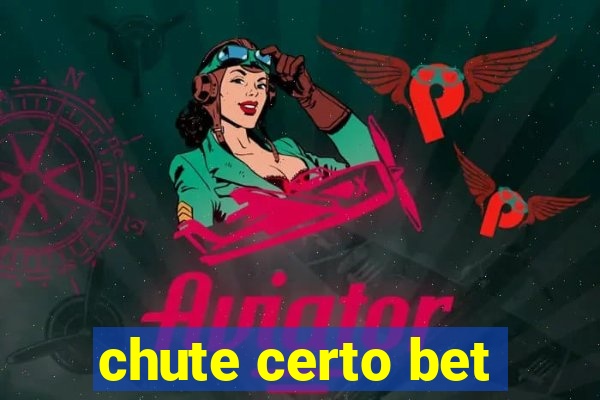 chute certo bet