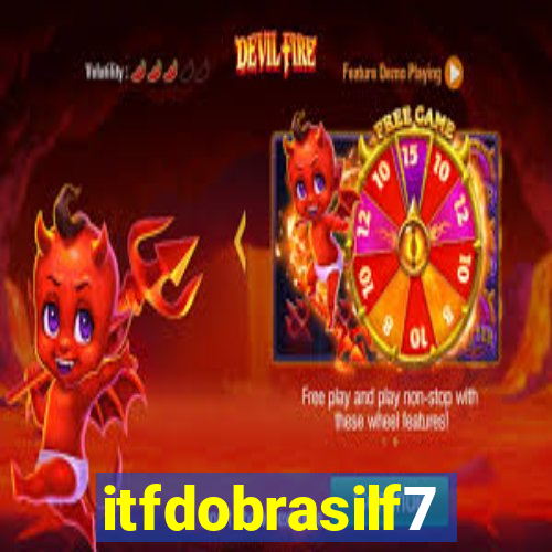 itfdobrasilf7