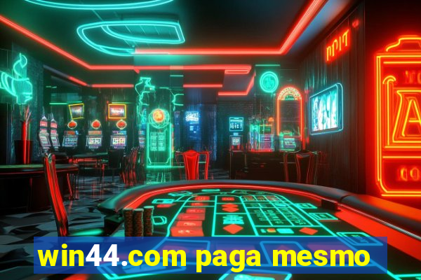 win44.com paga mesmo