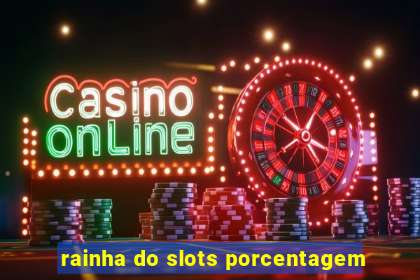 rainha do slots porcentagem