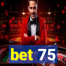 bet 75