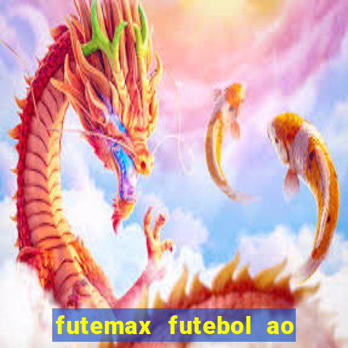 futemax futebol ao vivo hoje