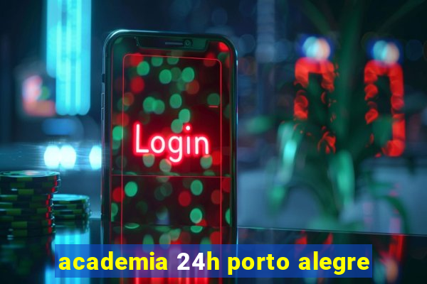 academia 24h porto alegre