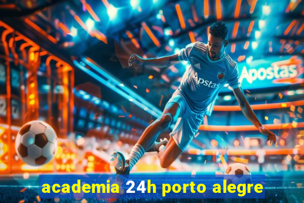 academia 24h porto alegre