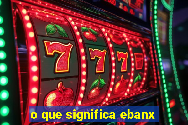 o que significa ebanx