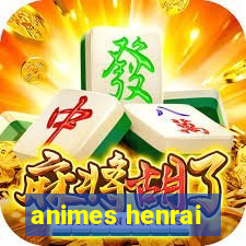 animes henrai