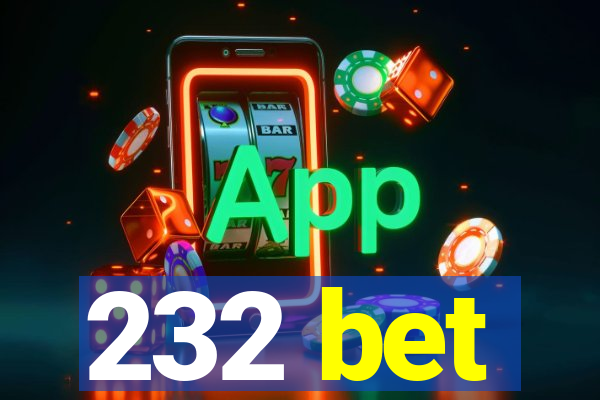 232 bet