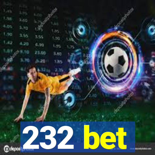 232 bet