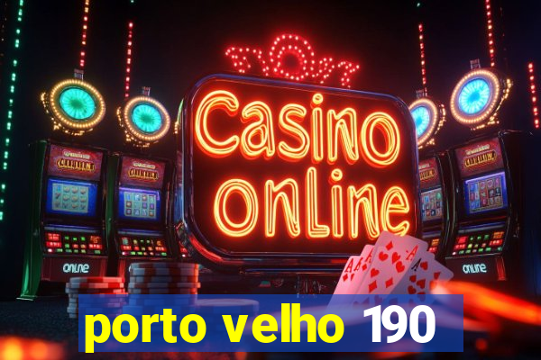 porto velho 190