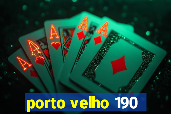 porto velho 190