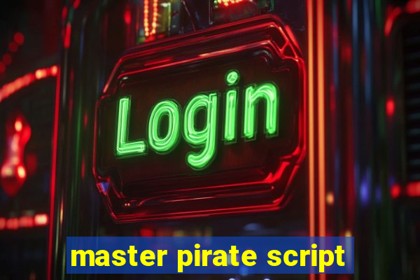 master pirate script