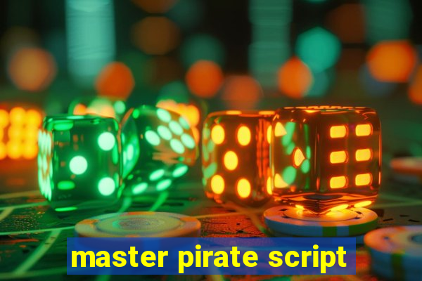 master pirate script