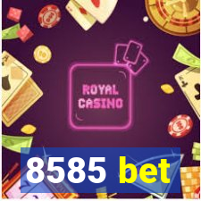 8585 bet