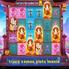 truco vamos slots mania