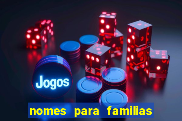 nomes para familias em jogos