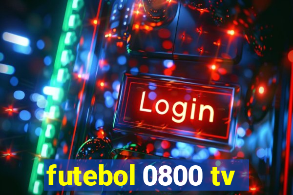 futebol 0800 tv