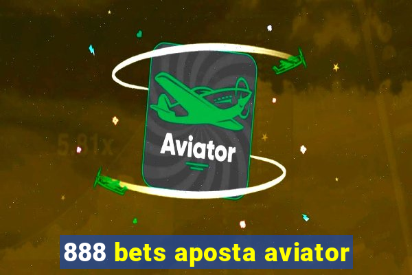 888 bets aposta aviator