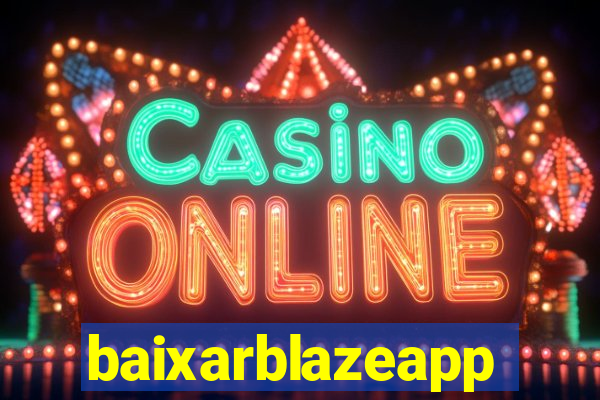 baixarblazeapp