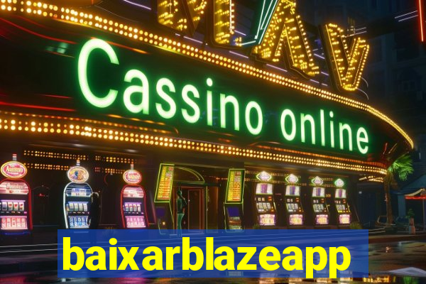 baixarblazeapp