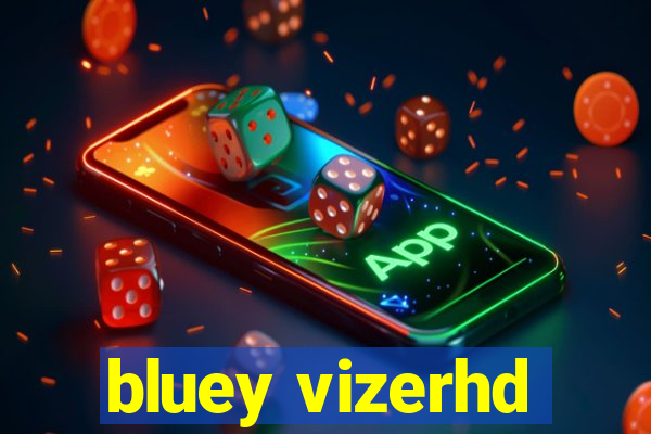 bluey vizerhd