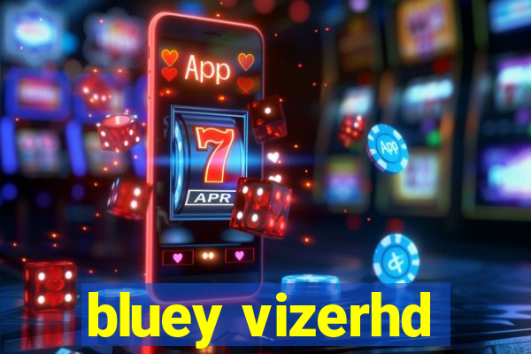 bluey vizerhd