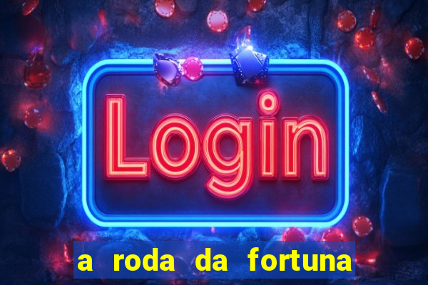 a roda da fortuna tarot conselho