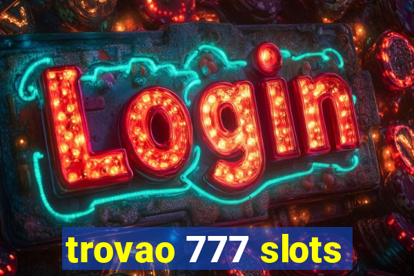 trovao 777 slots