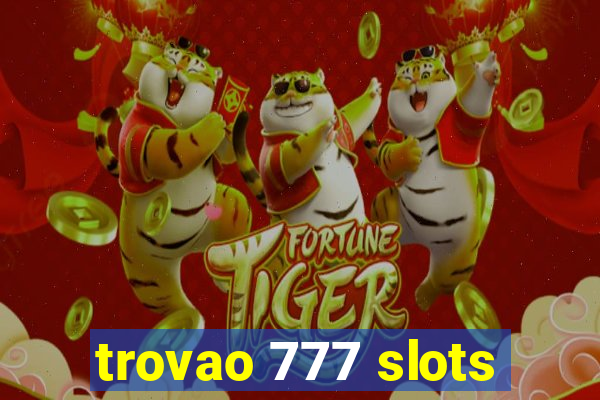 trovao 777 slots