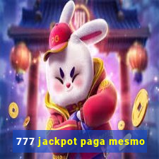 777 jackpot paga mesmo