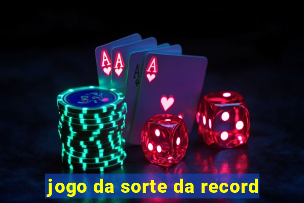 jogo da sorte da record