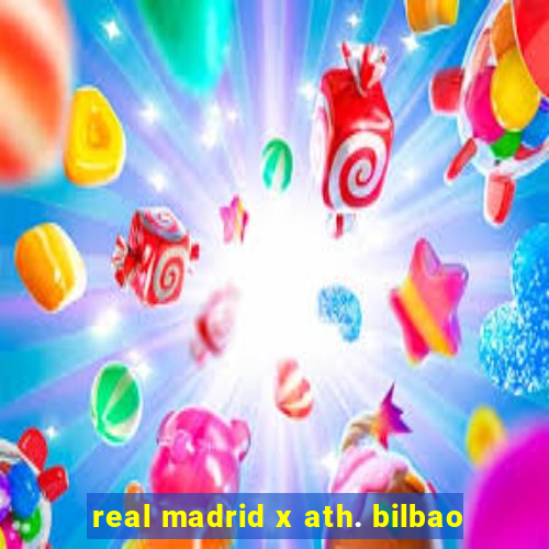 real madrid x ath. bilbao