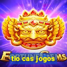 tio cas jogos