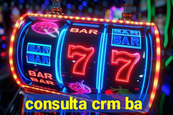 consulta crm ba