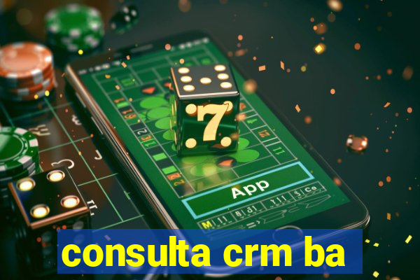 consulta crm ba