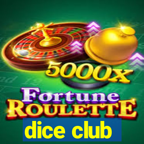 dice club