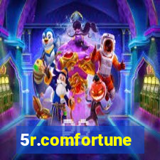 5r.comfortune