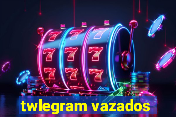 twlegram vazados