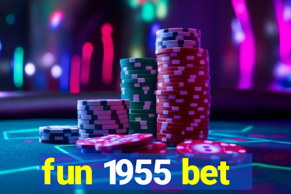 fun 1955 bet