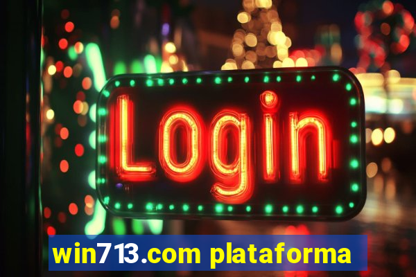 win713.com plataforma