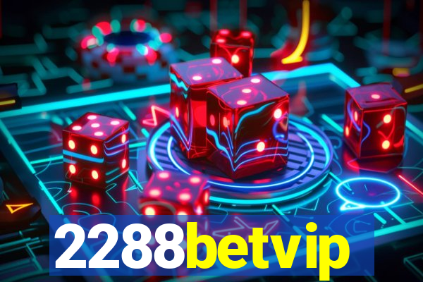 2288betvip