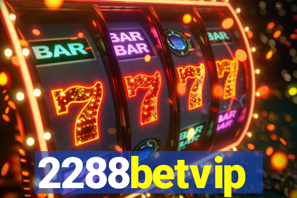 2288betvip