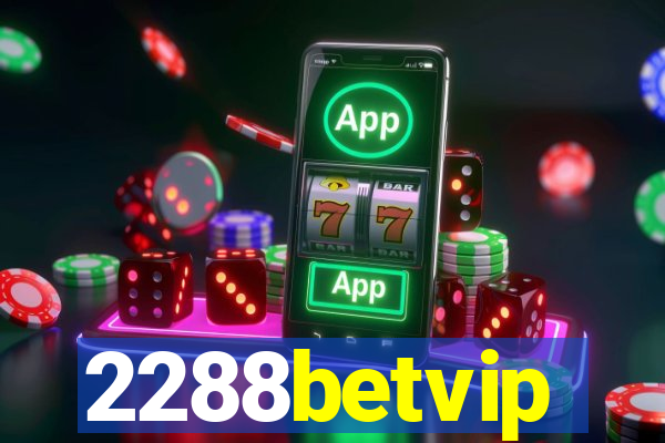 2288betvip